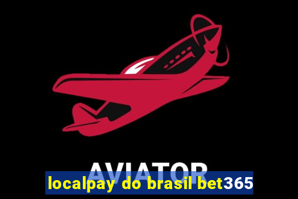 localpay do brasil bet365